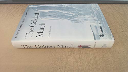 The Coldest March: Scott's Fatal Antarctic Expedition